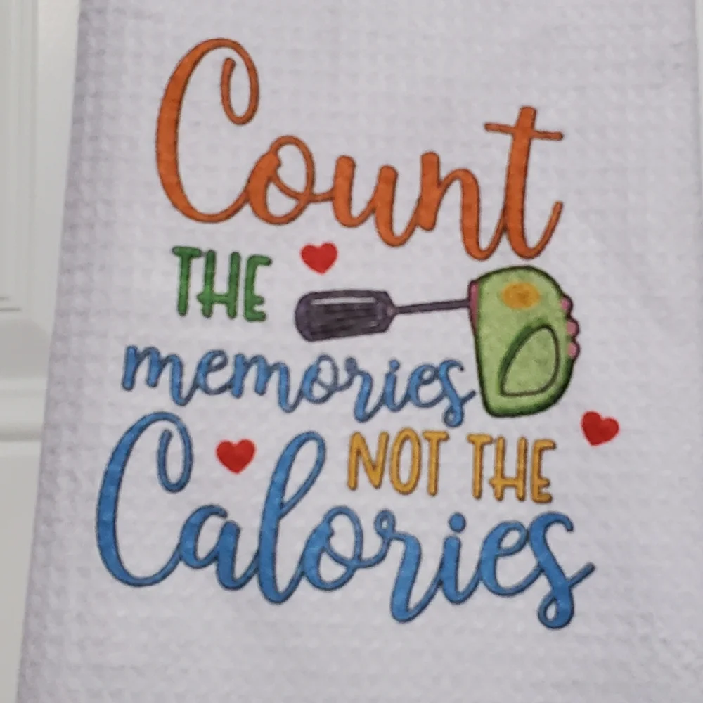 Count the memories not the calories Waffle Knit Tea Towel